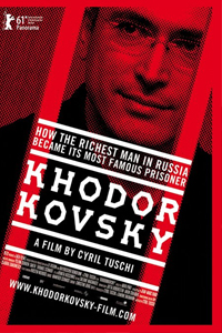 О чем Фильм Ходорковский (Khodorkovsky)
