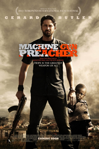 О чем Фильм Проповедник с пулеметом (Machine Gun Preacher)