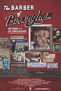 О чем Фильм Бирмингемский цирюльник: Полевой солдат движения за гражданские права (The Barber of Birmingham: Foot Soldier of the Civil Rights Movement)