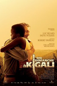 О чем Фильм Воскресенье в Кигали (A Sunday in Kigali)