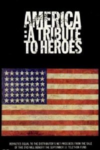 О чем Фильм Америка: Дань героям (America: A Tribute to Heroes)
