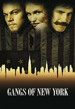 О чем Фильм Банды Нью-Йорка (Gangs of New York)