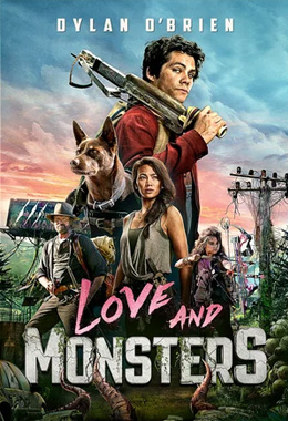 О чем Фильм Любовь и монстры (Love and Monsters)